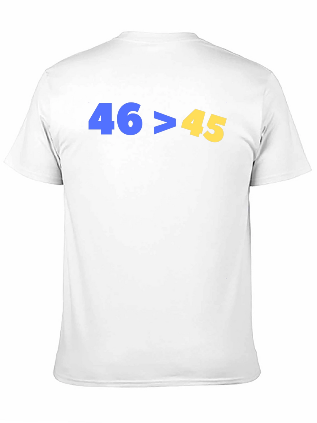 46>45 Political Statement T-Shirt