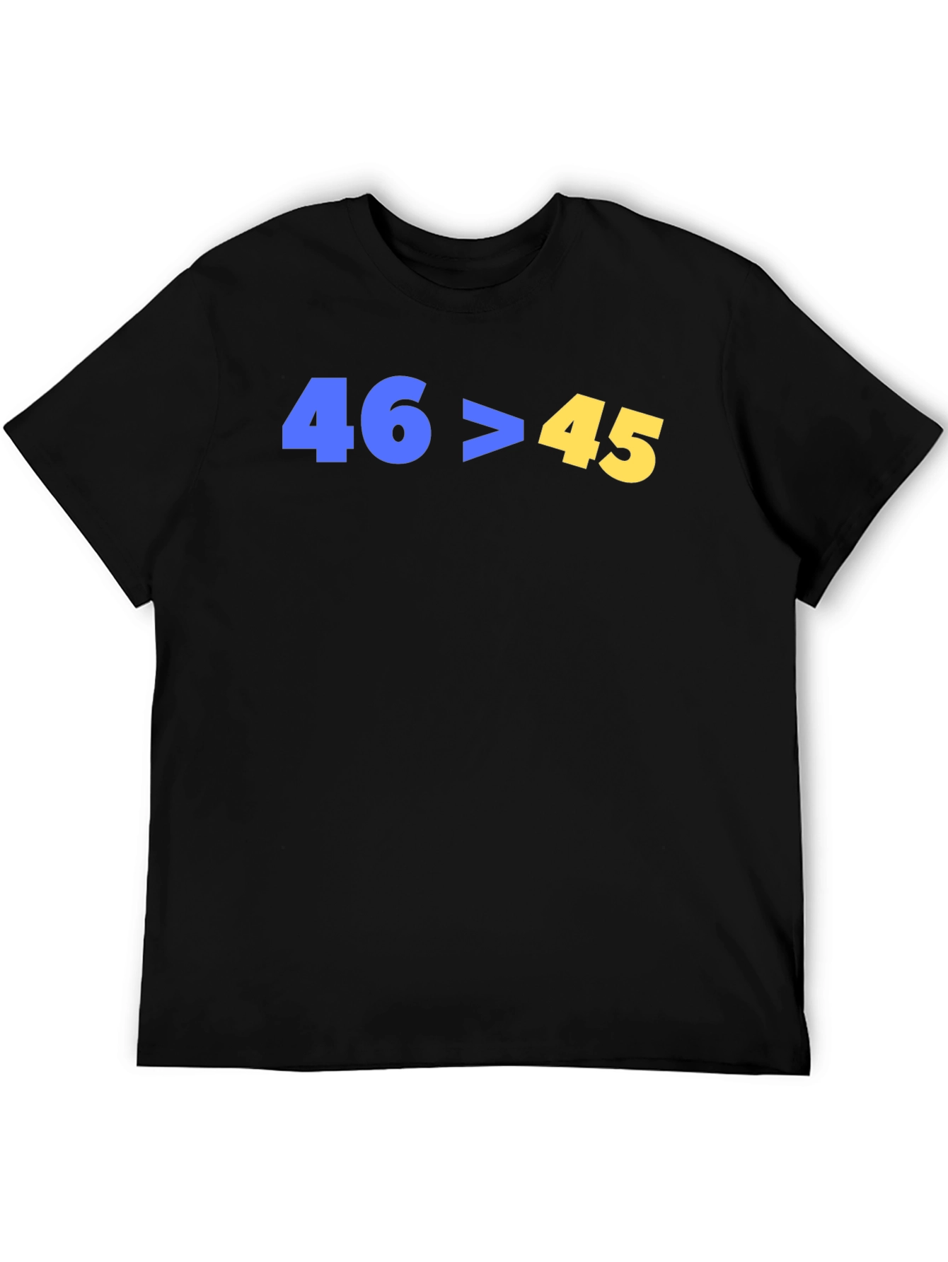 46>45 Political Statement T-Shirt