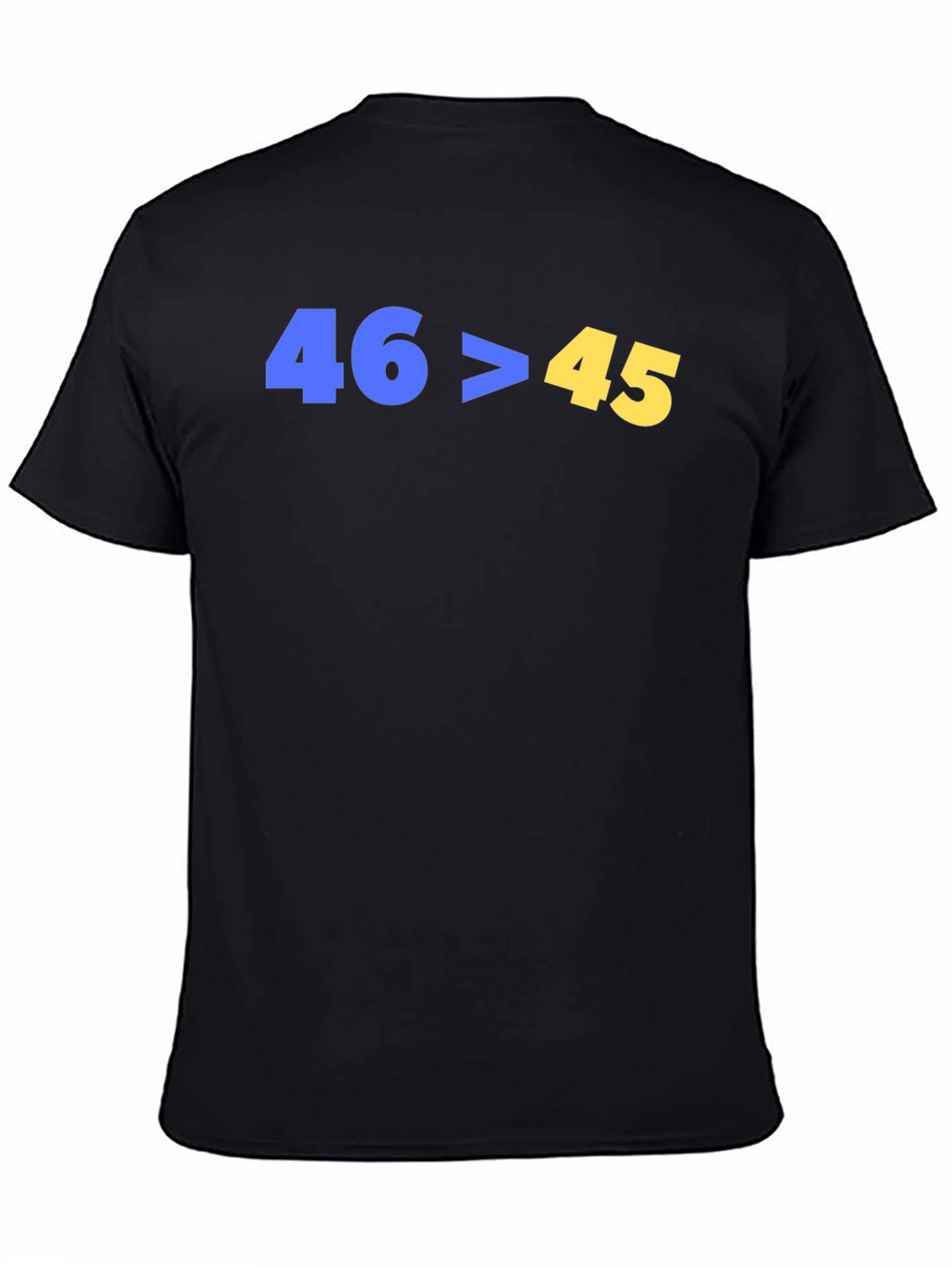 46>45 Political Statement T-Shirt