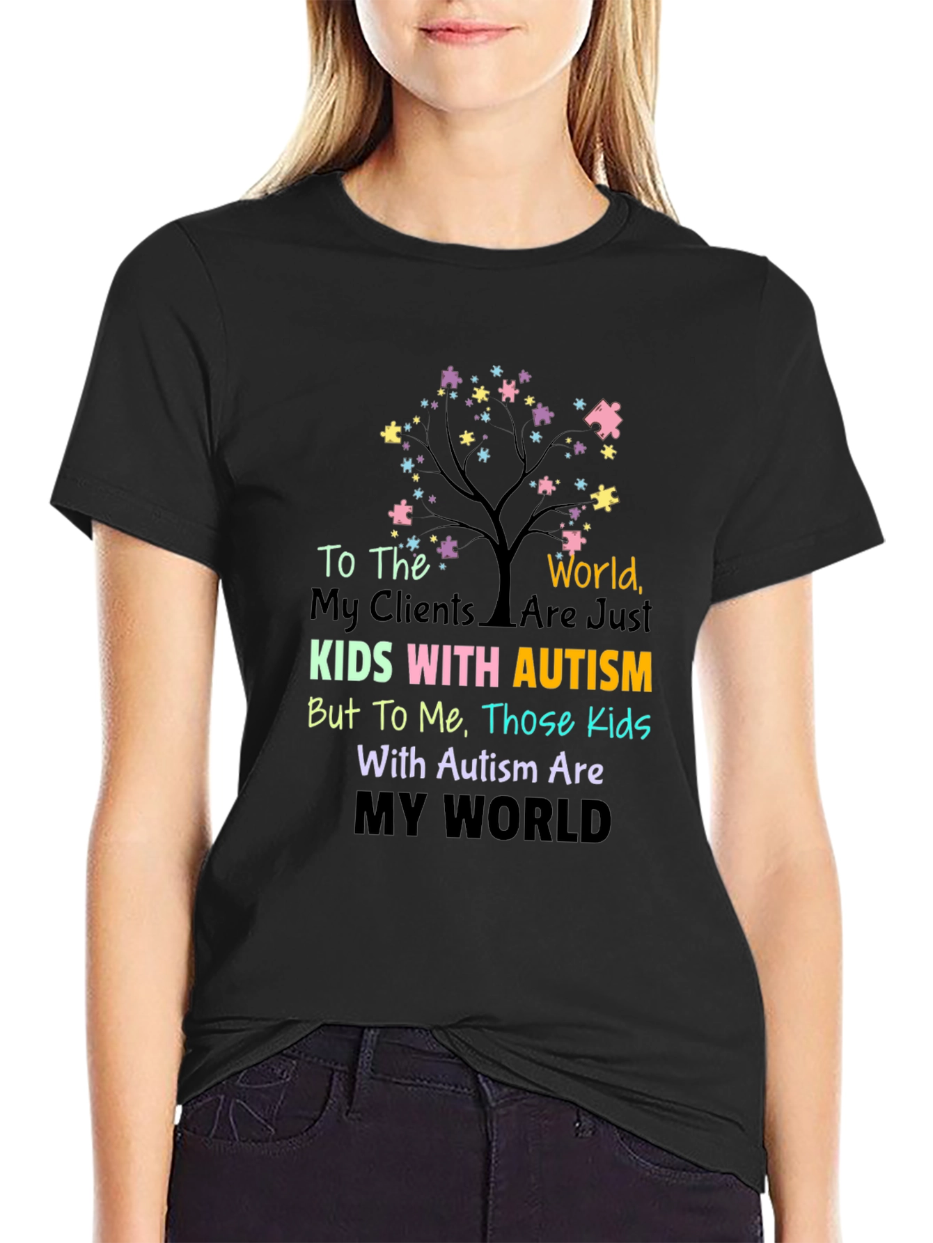 Autism Awareness Graphic Tee: My Clients Are My World