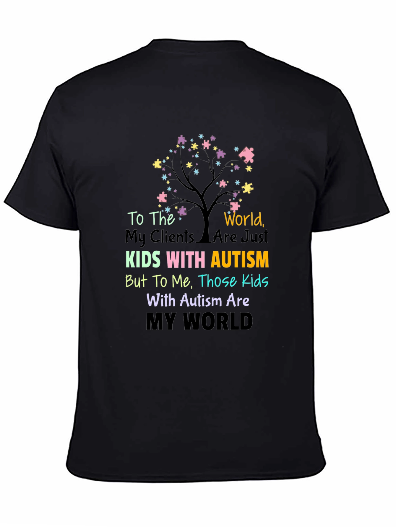 Autism Awareness Graphic Tee: My Clients Are My World
