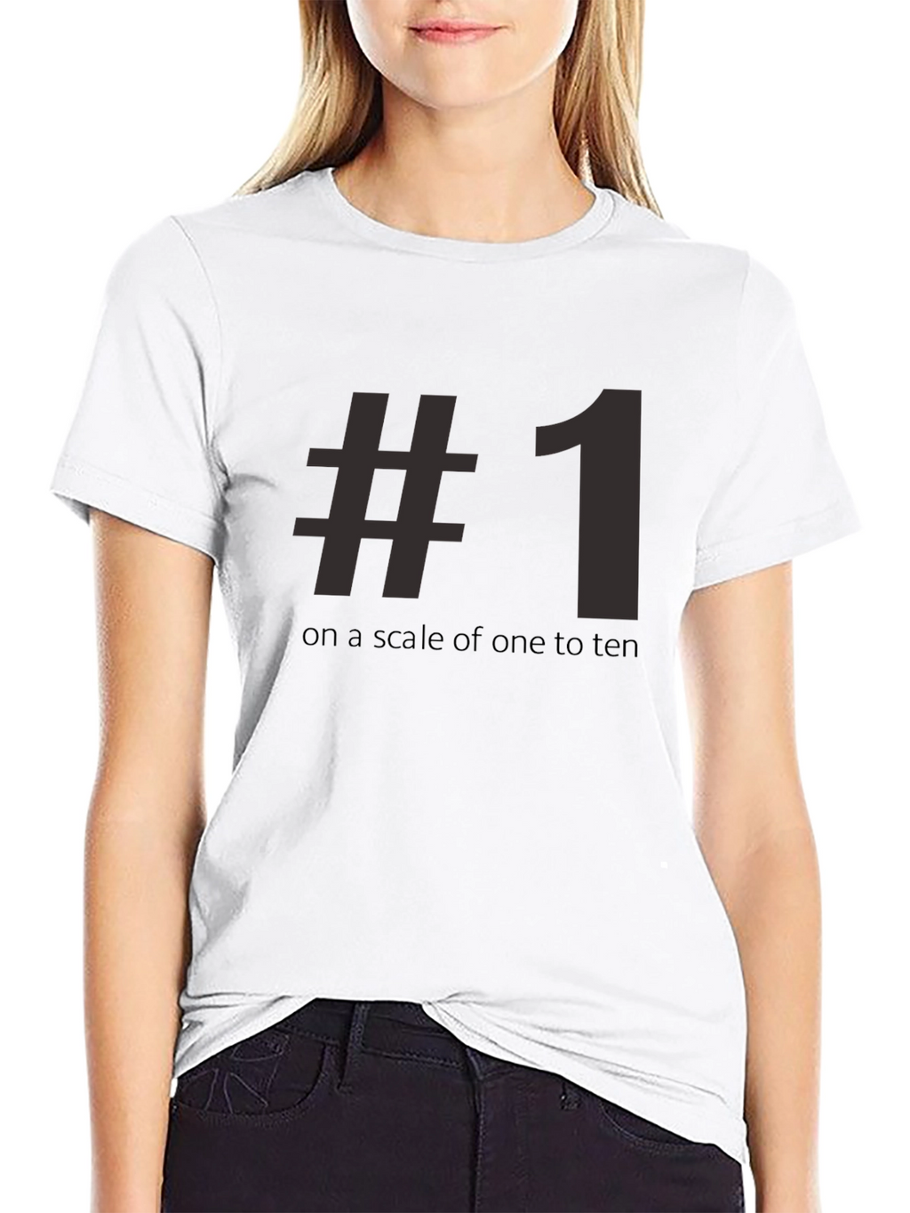 #1 On A Scale Of One To Ten Tee Shirt - Funny Number One T-Shirt
