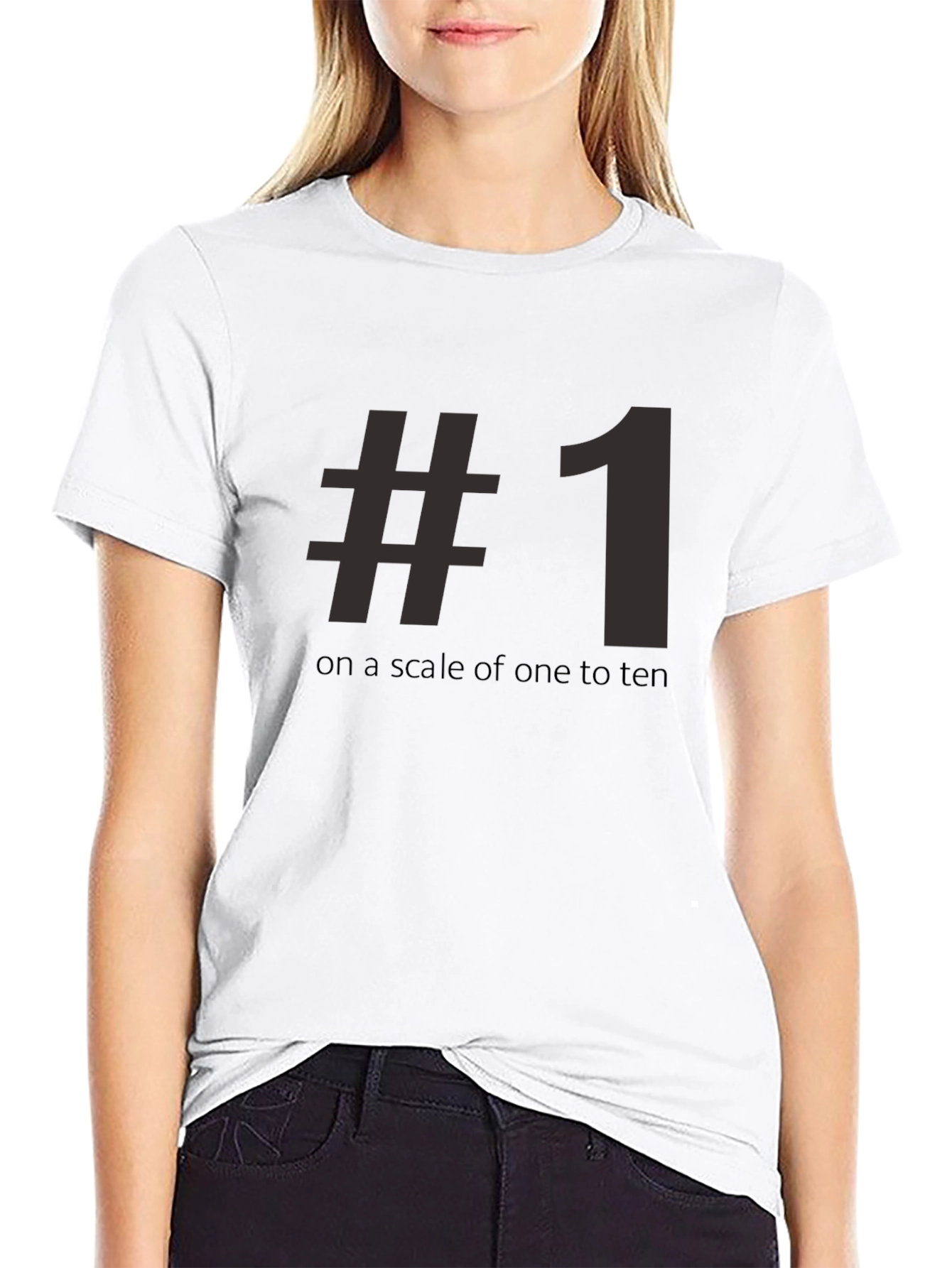 #1 On A Scale Of One To Ten Tee Shirt - Funny Number One T-Shirt