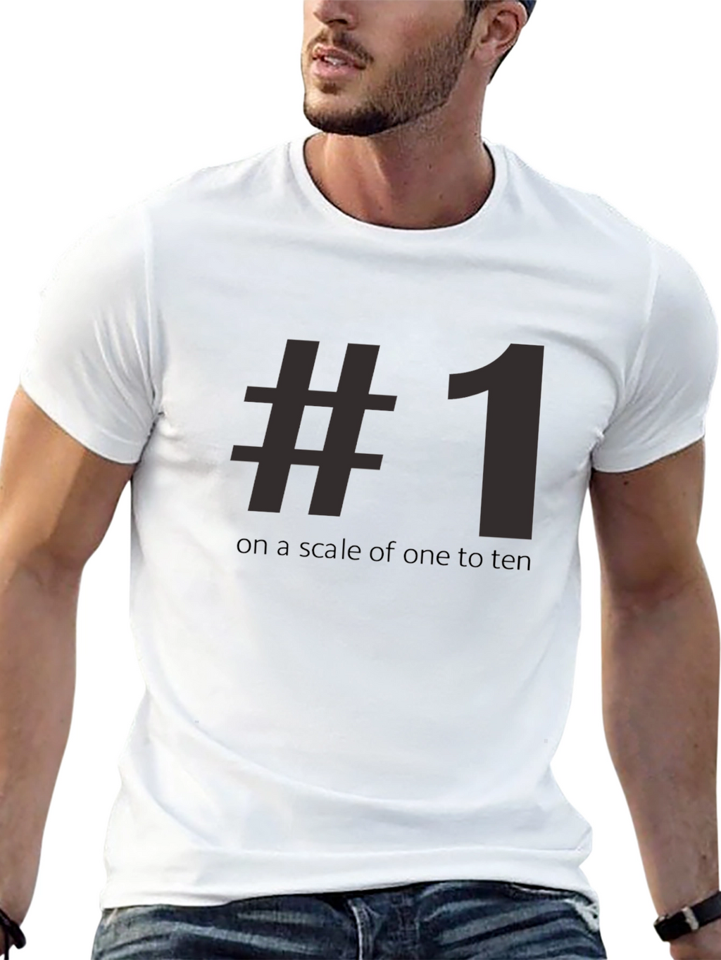 #1 On A Scale Of One To Ten Tee Shirt - Funny Number One T-Shirt