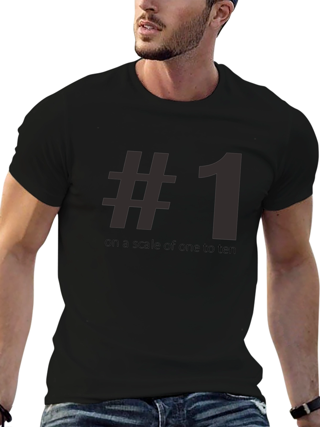 #1 On A Scale Of One To Ten Tee Shirt - Funny Number One T-Shirt