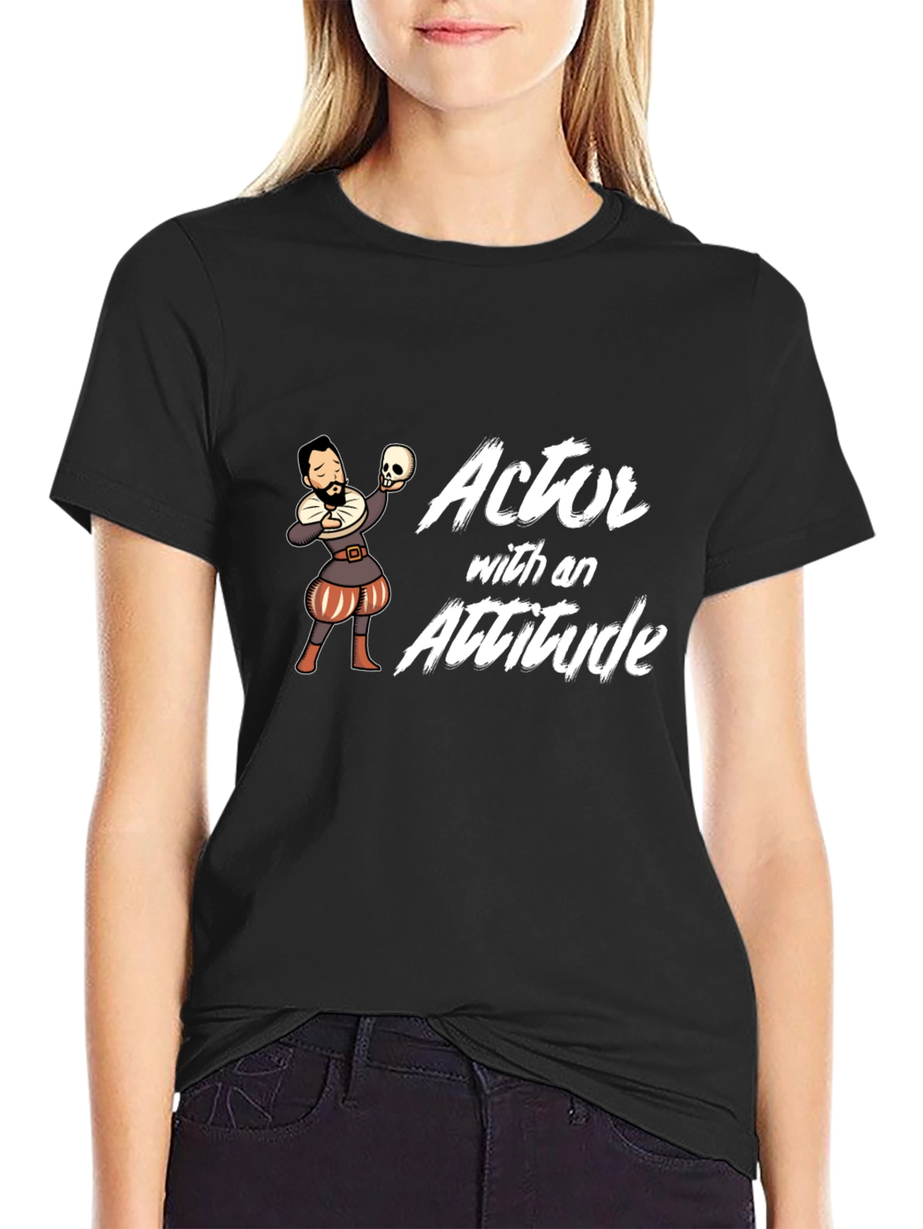 Actor With Attitude T-Shirt - Shakespeare Hamlet Funny Tee